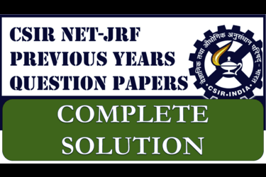 CSIR Previous Year Questions